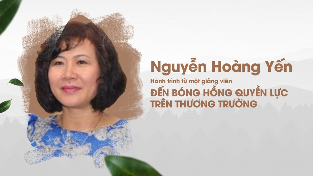 Hồ sơ nữ doanh nhân: Nguyễn Hoàng Yến – Hành trình từ một giảng viên đến bóng hồng quyền lực trên thương trường