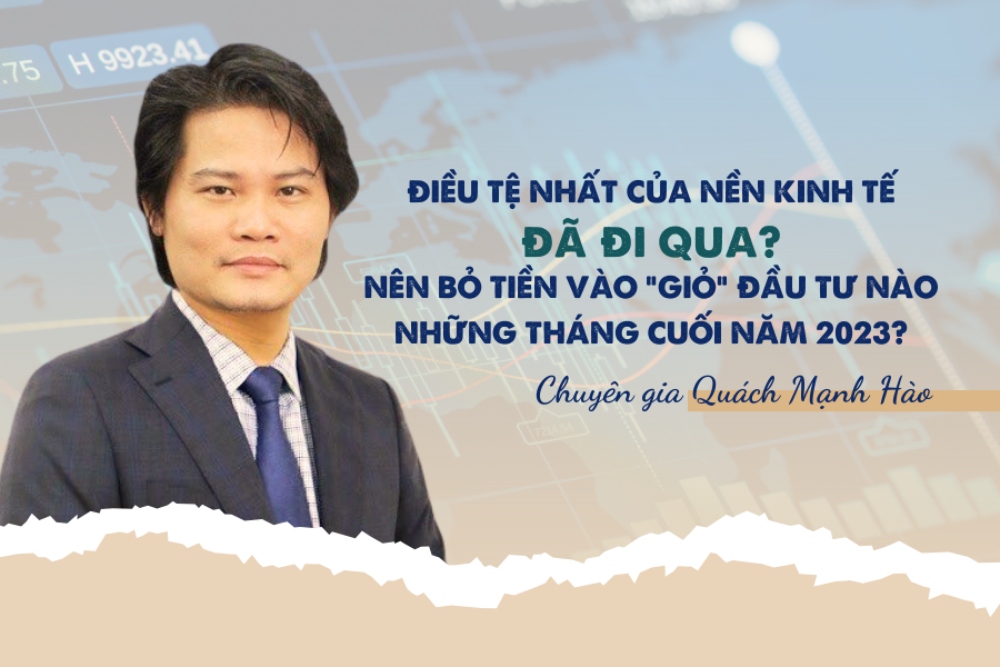 Chuyên gia: Điều tệ nhất của nền kinh tế đã đi qua, nên đầu tư vào ngành nào cuối năm 2023?