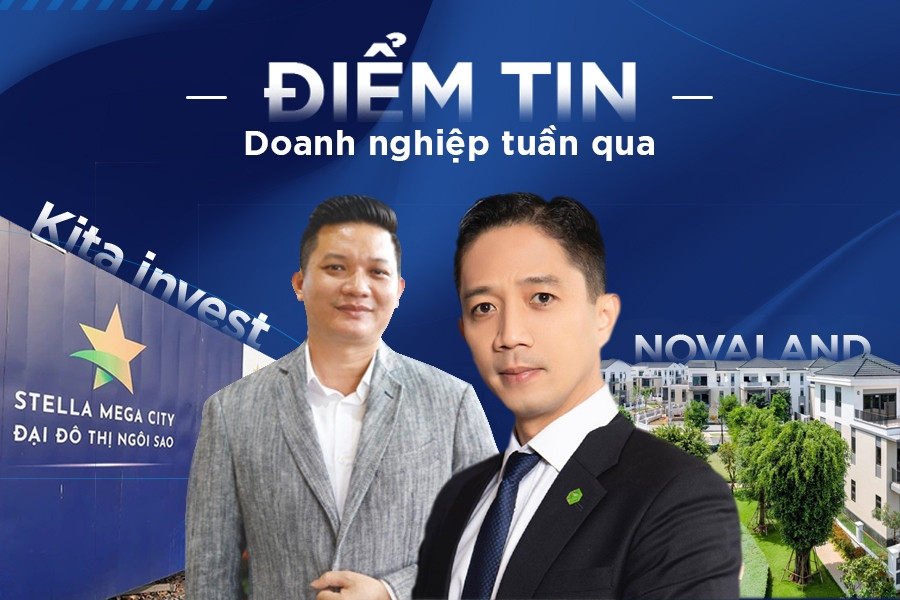 Điểm tin doanh nghiệp tuần qua: Trái phiếu Novaland, Thái Tuấn, Kita Invest, Bùi Cao Nhật Quân...