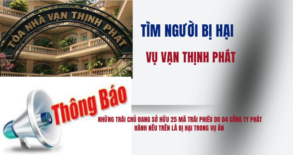 Thông báo tìm bị hại trong vụ Vạn Thịnh Phát: tất cả trái chủ đều là người bị hại