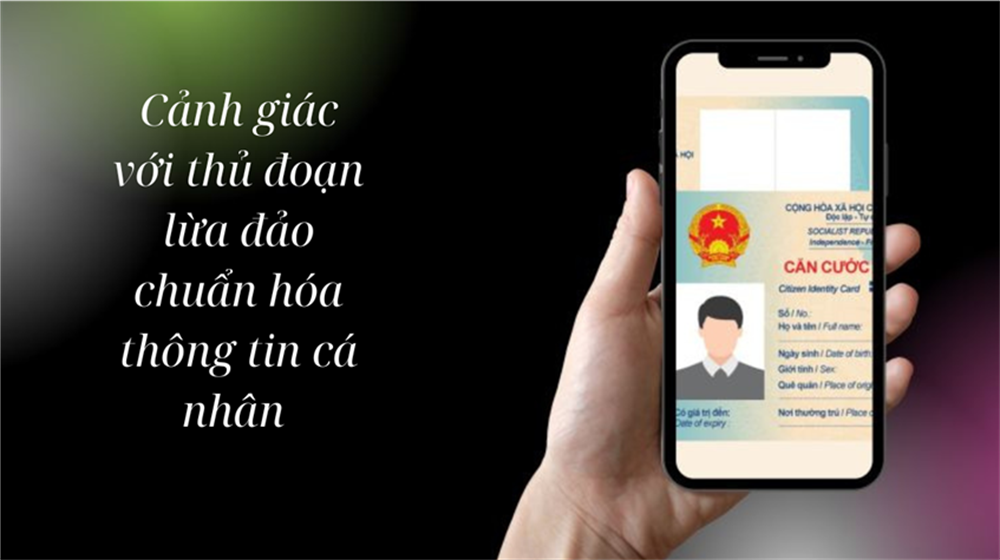 Cẩm nang nhận biết và phòng tránh Lừa đảo chuẩn hóa thông tin cá nhân- Ảnh 1.