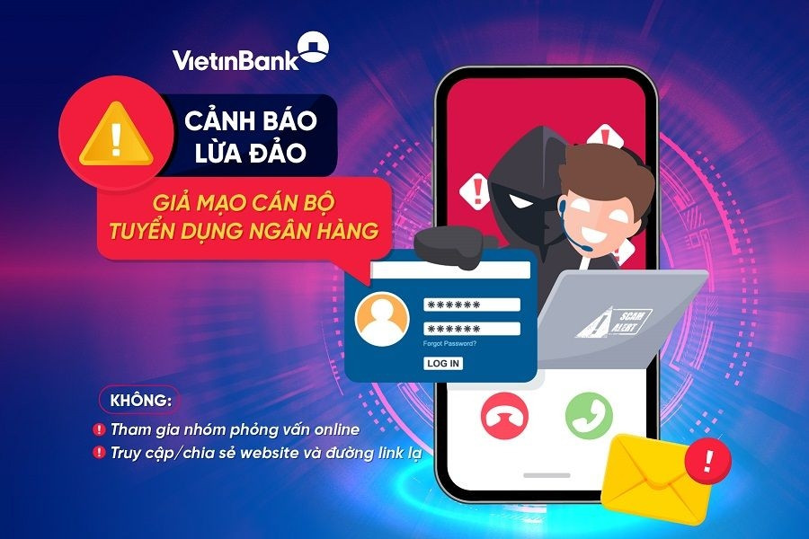 VietinBank cảnh báo hình thức giả mạo mới: Mạo danh cán bộ tuyển dụng