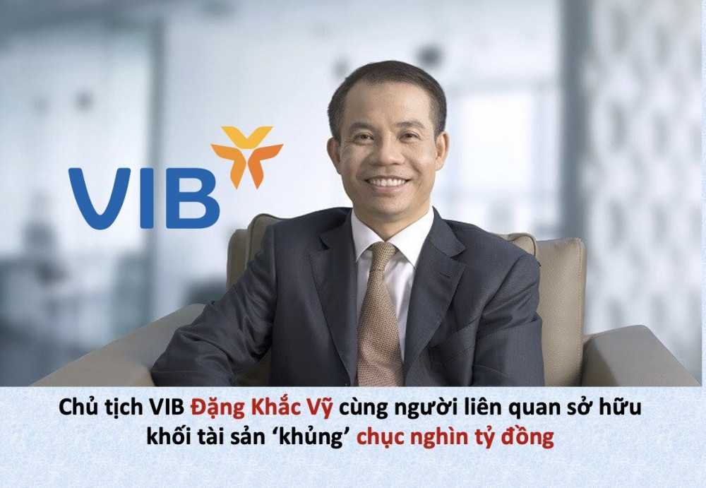 Bất ngờ với khối tài sản 'khổng lồ' của Chủ tịch VIB Đặng Khắc Vỹ