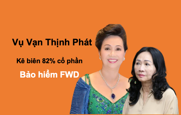 Vụ Vạn Thịnh Phát: Tiếp tục kê biên cổ phần bảo hiểm FWD và Vietcombank Bonday Bến Thành