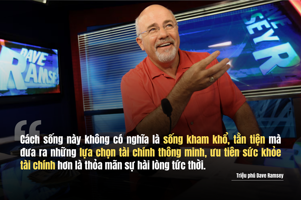 Làm giàu ngược đời như triệu phú Dave Ramse: Hãy sống như một người nghèo, ngay cả khi bản thân không nghèo - ảnh 3