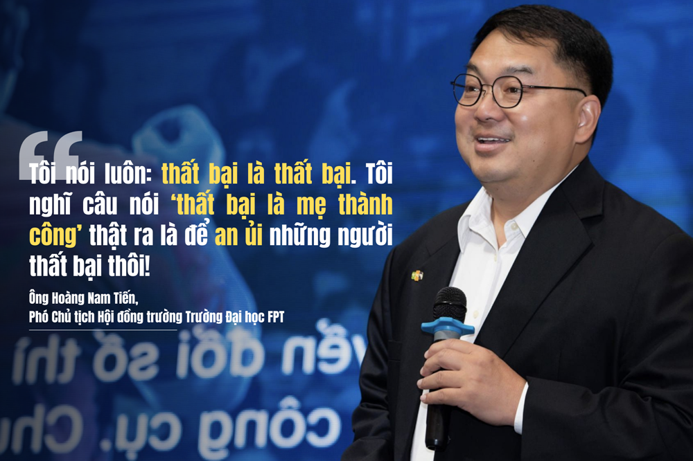 Ông Hoàng Nam Tiến: 'Thất bại là mẹ thành công thật ra là để an ủi những người thất bại thôi!' - ảnh 1