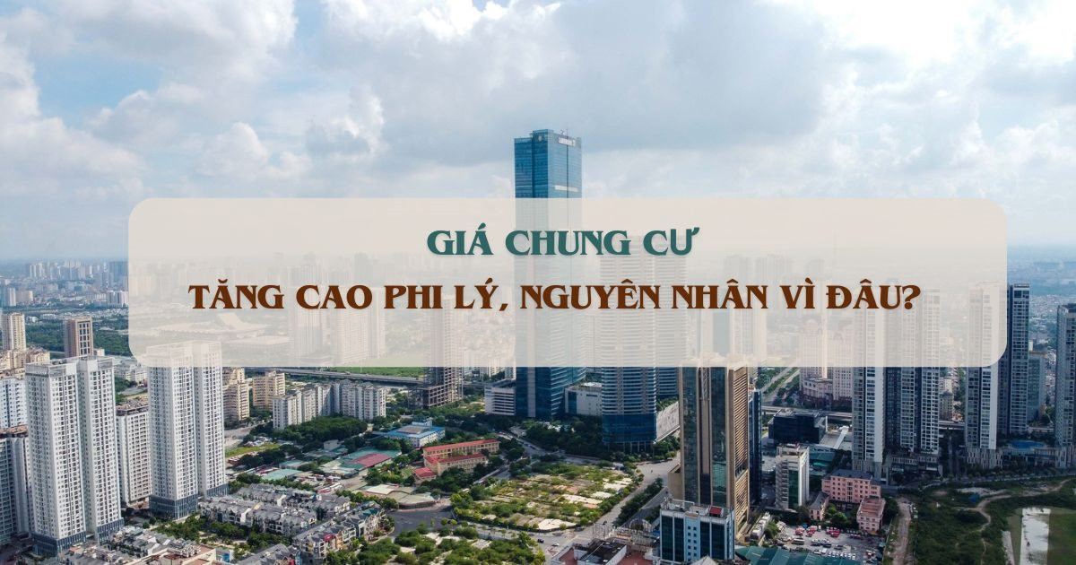 Định giá đất tăng cao khiến chung cư bị đẩy giá lên mức 'phi lý'