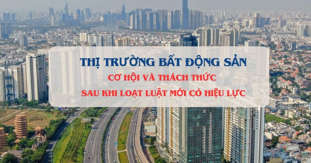 Cơ hội nào cho thị trường bất động sản khi loạt luật mới có hiệu lực?