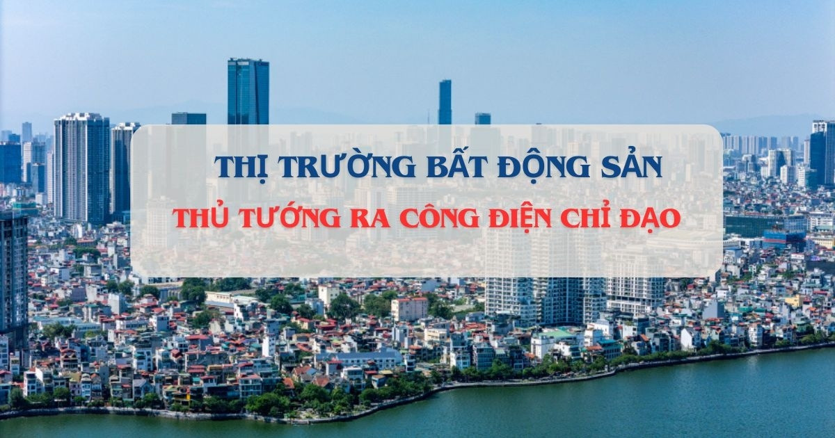 Thủ tướng yêu cầu thực hiện các biện pháp làm lành mạnh hóa thị trường BĐS