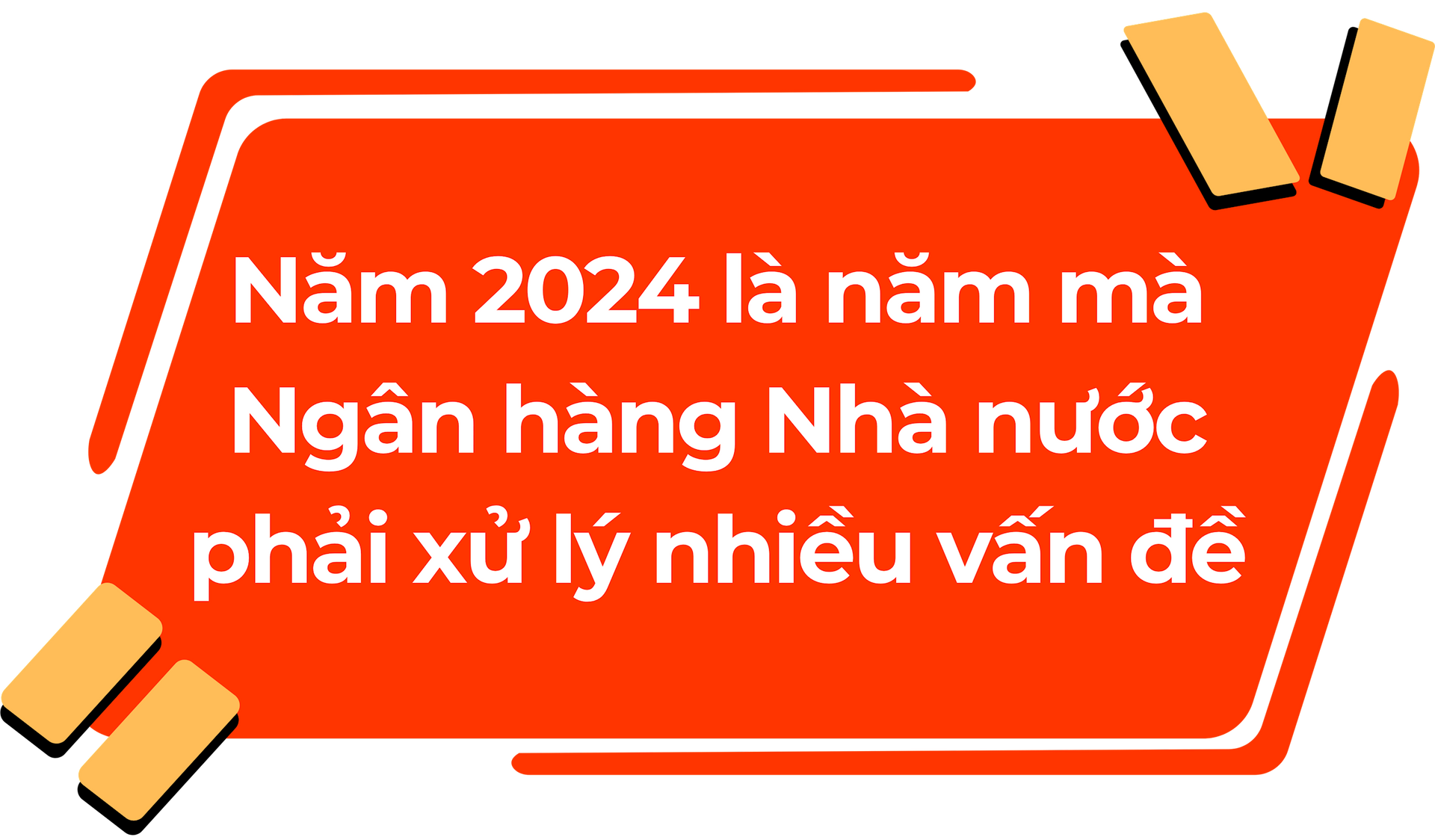 nam-2024-la-nam-ma-ngan-hang-nha-nuoc-phai-xu-ly-nhieu-van-de_20241231_214045_0000.png