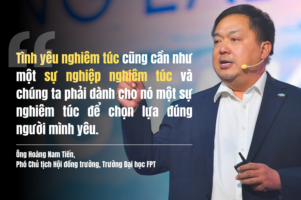 Ông Hoàng Nam Tiến: Tình yêu nghiêm túc cũng cần như một sự nghiệp nghiêm túc, và chúng ta phải dành cho nó một sự nghiêm túc - ảnh 1