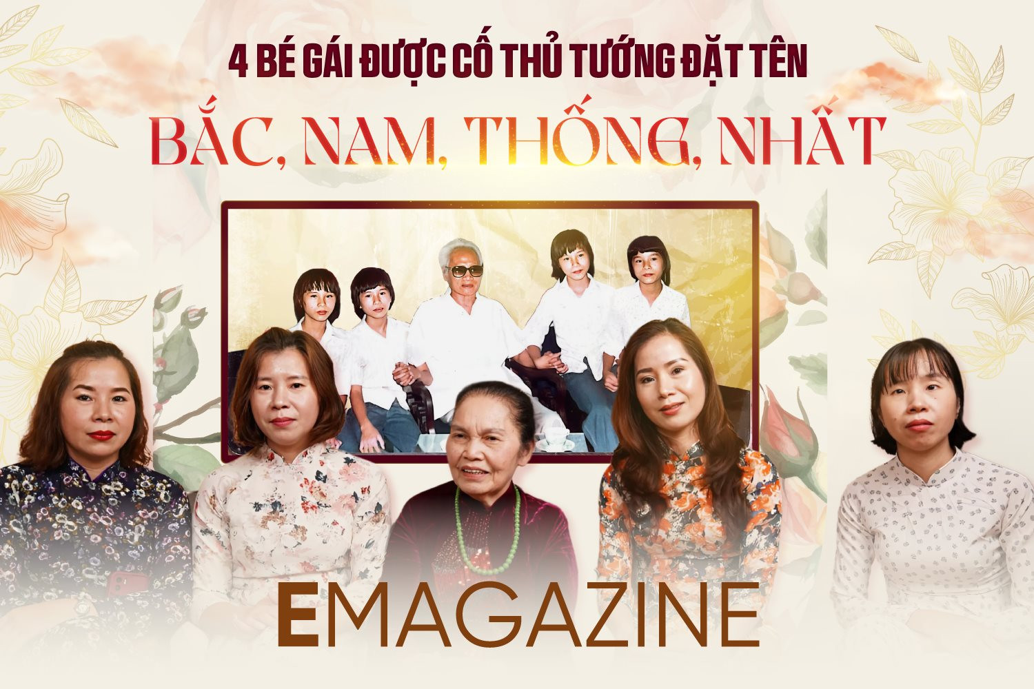 Ca sinh 4 lịch sử được Cố Thủ tướng đặt tên Bắc, Nam, Thống, Nhất và cuộc trò chuyện sau 48 năm