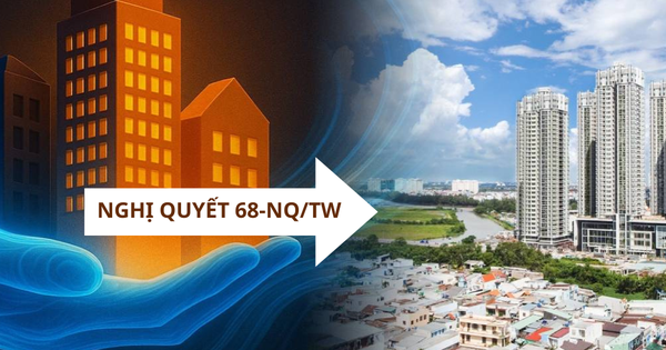 Nghị quyết 68: Luồng sinh khí mới giúp tháo gỡ điểm nghẽn mặt bằng, mở lối cho thị trường bất động sản