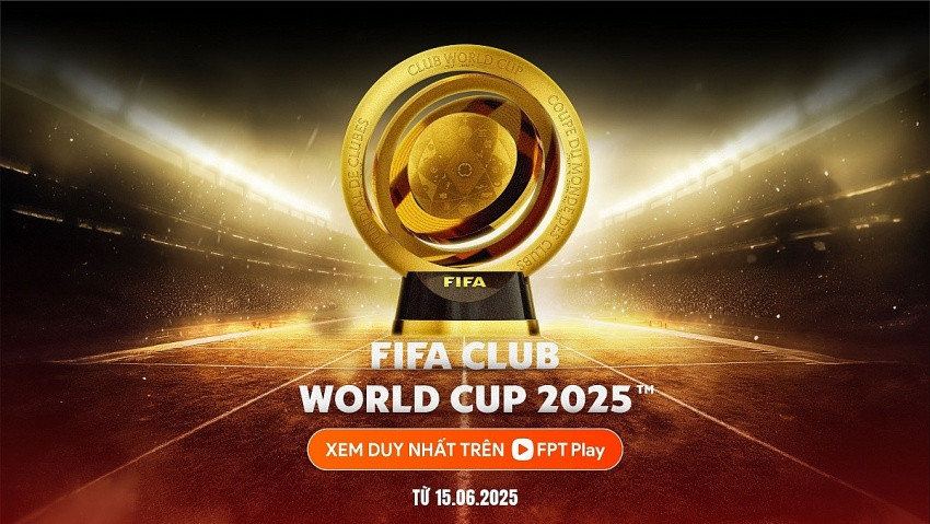 FPT công bố sở hữu bản quyền FIFA CLUB WORLD CUP 2025™