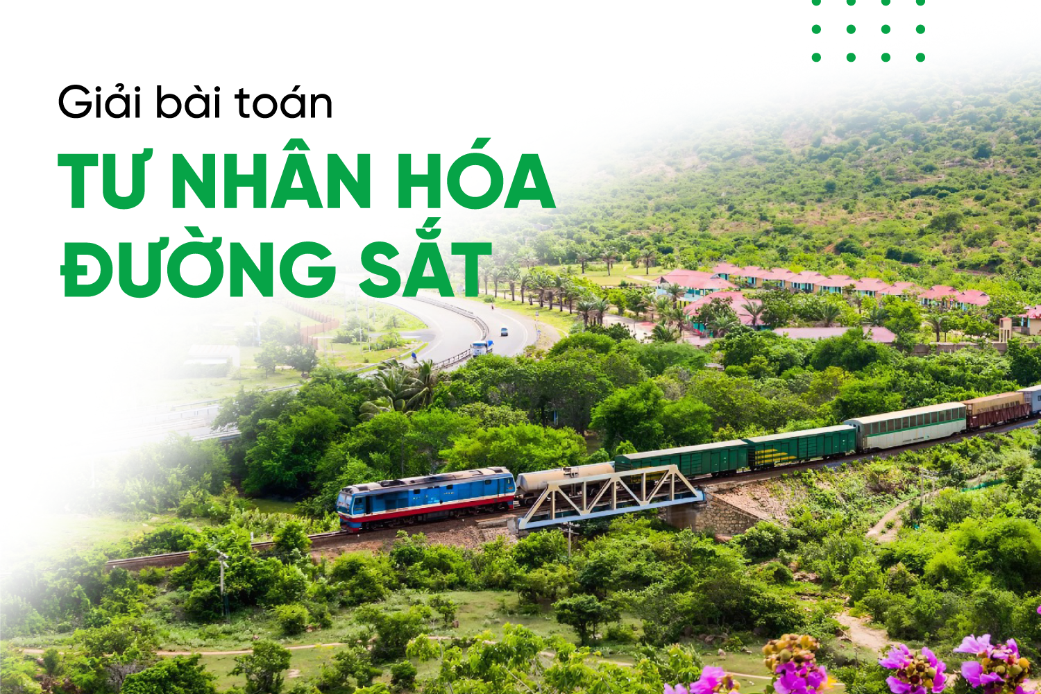 Giải bài toán tư nhân hóa đường sắt: Mở cửa, nhưng làm sao vẫn giữ quyền kiểm soát?