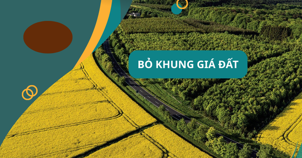NÓNG: Chính thức bãi bỏ quy định về khung giá đất