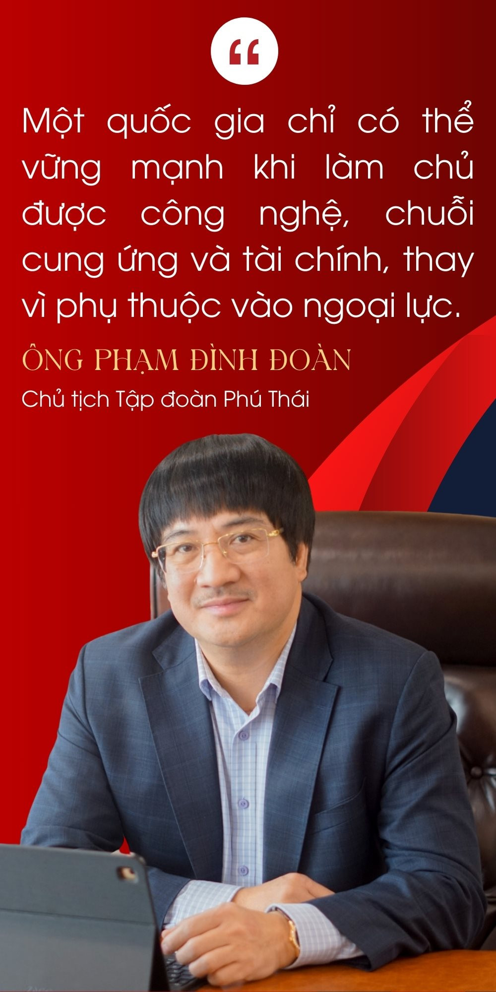 toi-luon-tin-rang-chinh-mot-the-he-doanh-nhan-dam-xong-pha-dam-chiu-trach-nhiem-moi-la-cu-hich-can-ban-va-ben-vung-nhat-cho-tuong-lai-kinh-te-viet-nam-ong-pham-dinh-doan-chu-tich-tap-doan-ph.jpg