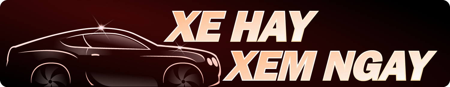 Xe hay - Xem ngay
