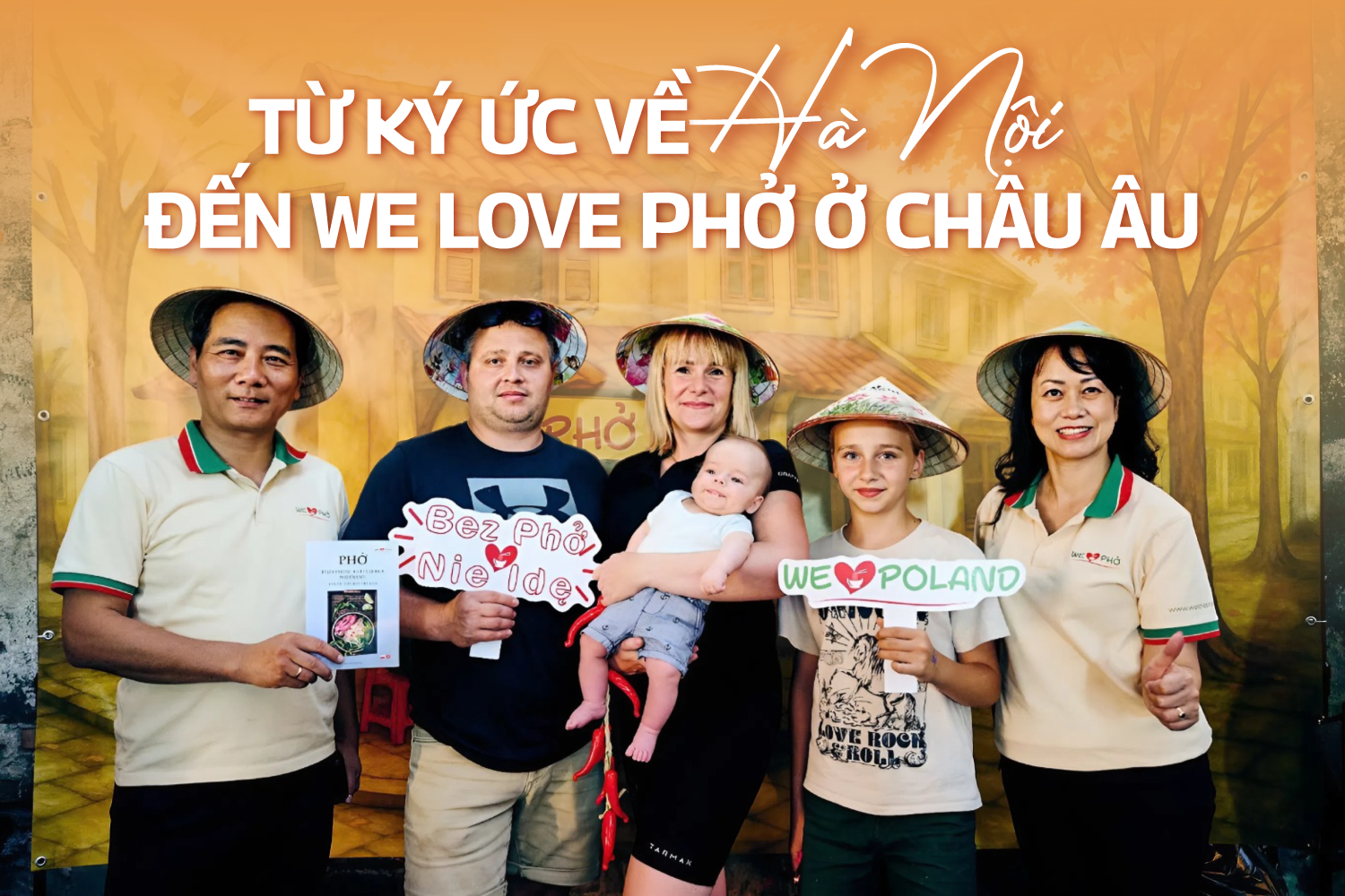 Từ ký ức về Hà Nội đến We Love Phở ở châu Âu