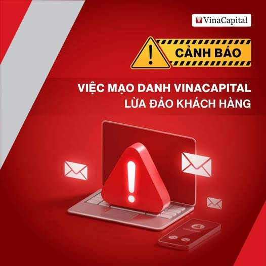 VinaCapital phát cảnh báo quan trọng tới toàn bộ khách hàng - ảnh 1
