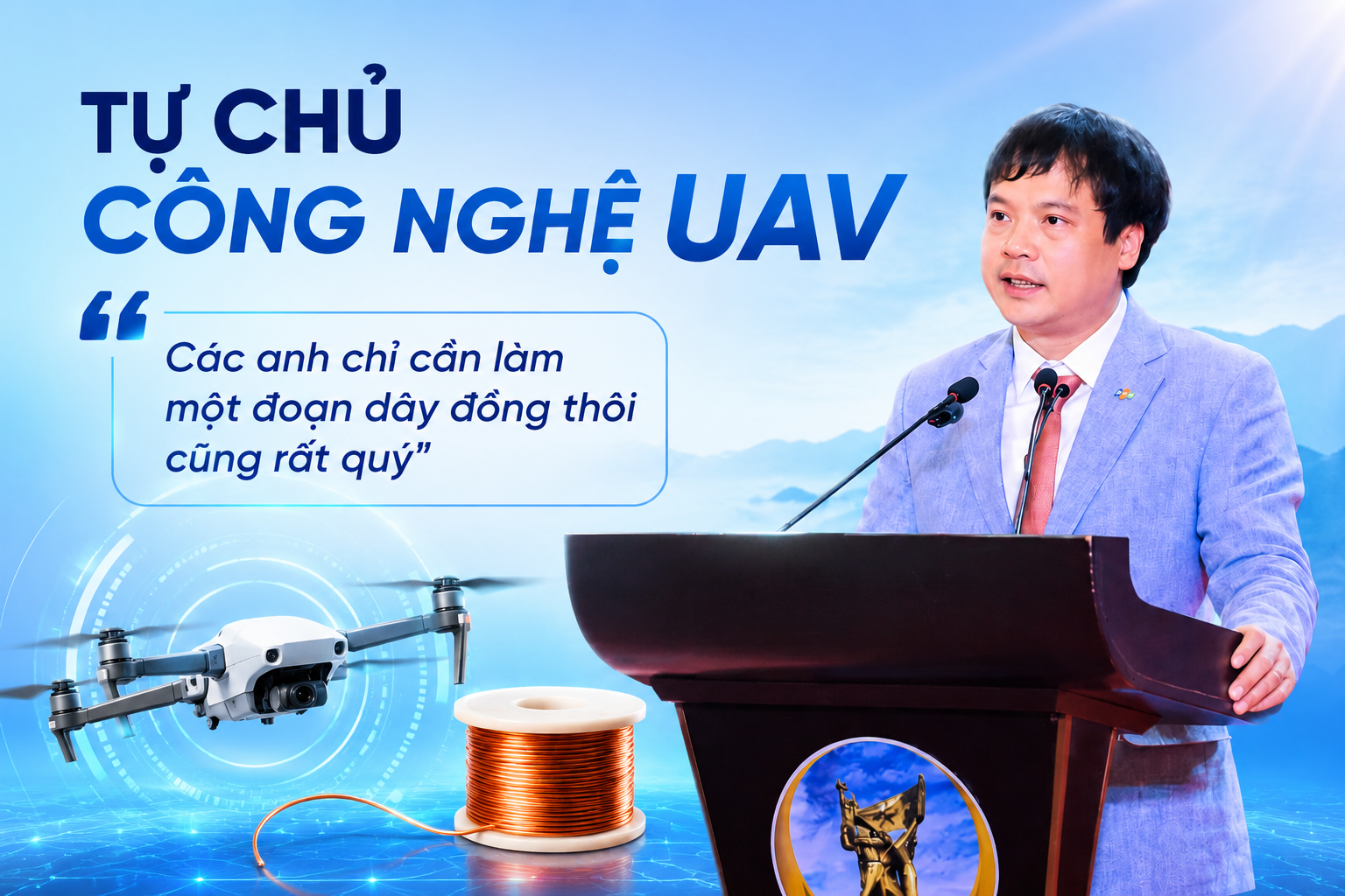 Chiến tướng FPT nói về bài toán tự chủ công nghệ UAV: 'Các anh chỉ cần làm một đoạn dây đồng thôi cũng rất quý'