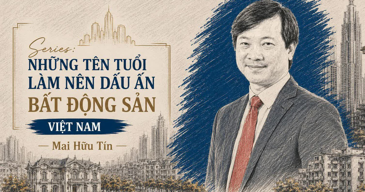 Không xây các khu đô thị, doanh nhân Mai Hữu Tín để lại dấu ấn bất động sản bằng cách nào?