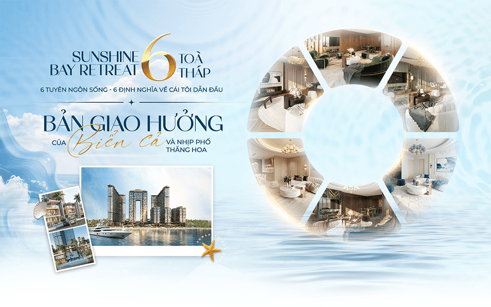 Sunshine Bay Retreat ra mắt 6 toà tháp - 6 tuyên ngôn sống - 06 định nghĩa về cái tôi dẫn đầu
