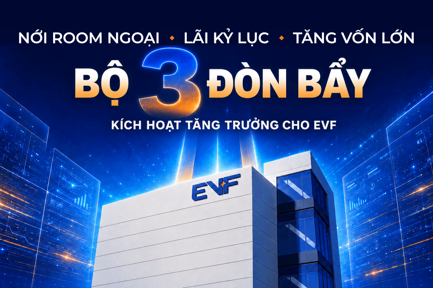 Lãi kỷ lục, tăng vốn lớn, nới room ngoại: Bộ 3 đòn bẩy kích hoạt tăng trưởng cho EVF