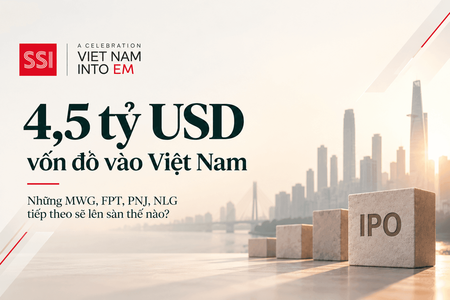 4,5 tỷ USD vốn đổ vào Việt Nam: MWG, FPT, PNJ, NLG được nhắc tên
