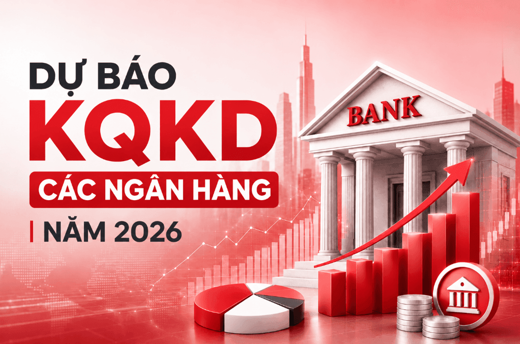 Dự báo lợi nhuận 10 ngân hàng năm 2026: VietinBank dẫn đầu, SACOMBANK tăng trưởng 53%