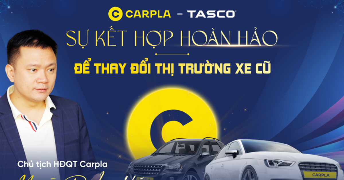 Carpla – Tasco: Sự kết hợp hoàn hảo để thay đổi thị trường xe cũ