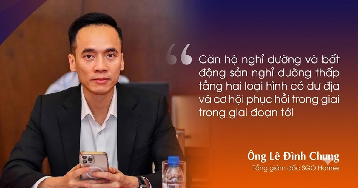 Sếp SGO Homes gọi tên 2 phân khúc bất động sản nghỉ dưỡng có cơ hội đón dòng tiền trở lại