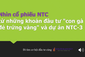 Nhìn cổ phiếu NTC từ những khoản đầu tư lãi đậm và dự án NTC-3