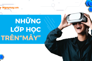 Những lớp học trên "mây"