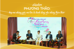 Madam Nguyễn Thị Phương Thảo: “Hãy mơ những giấc mơ lớn và hành động như những thiên thần”