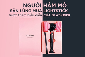 Người hâm mộ săn lùng lightstick trước thềm biểu diễn của BlackPink