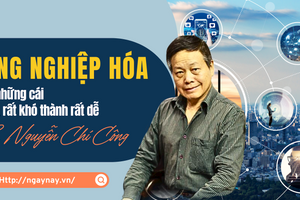 Công nghiệp hóa biến những cái tưởng rất khó thành rất dễ