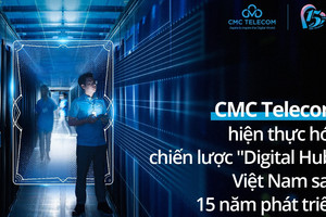 Nỗ lực hiện thực hóa chiến lược ‘digital hub’ của CMC Telecom tại Việt Nam