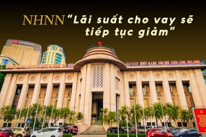 Ngân hàng Nhà nước (NHNN): Lãi suất cho vay sẽ tiếp tục giảm