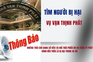 Thông báo tìm bị hại trong vụ Vạn Thịnh Phát: tất cả trái chủ đều là người bị hại