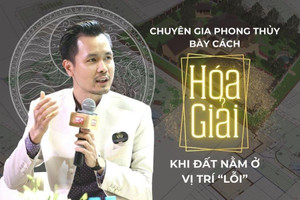 Chuyên gia phong thủy chia sẻ hai bí quyết "vàng" nhìn đất trước khi xuống tiền "cầu lành tránh dữ" cho gia chủ