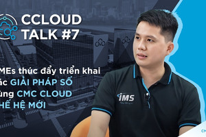 IMS đẩy mạnh triển khai các giải pháp số với CMC Cloud thế hệ mới