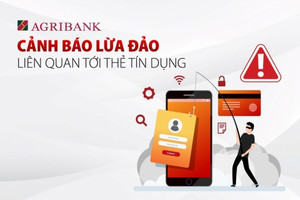 Agribank cảnh báo những chiêu trò lừa đảo liên quan thẻ tín dụng