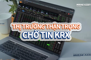 Thị trường thận trọng chờ tin KRX, Chứng khoán Mirae Asset “tung phao” giúp nhà đầu tư yên tâm