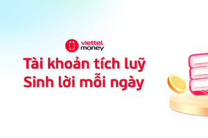 Tiết kiệm linh hoạt chỉ từ 2000 đồng trên Viettel Money