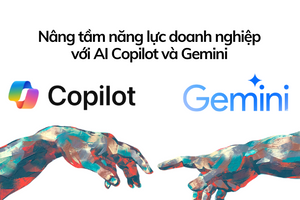 Nâng tầm năng lực doanh nghiệp với AI Copilot và Gemini