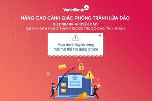 VietinBank cảnh báo thủ đoạn giả mạo tinh vi nhằm chiếm đoạt tiền trong tài khoản ngân hàng