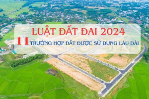 11 loại đất sẽ được sử dụng lâu dài theo Luật Đất đai 2024