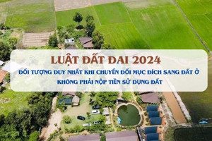 Duy nhất trường hợp này khi chuyển đổi mục đích sang đất ở không phải nộp tiền sử dụng đất