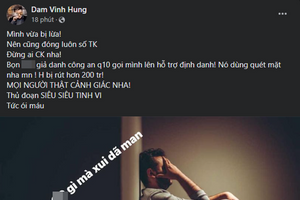Đàm Vĩnh Hưng bị chiếm đoạt 200 triệu bởi thủ đoạn lừa đảo không mới